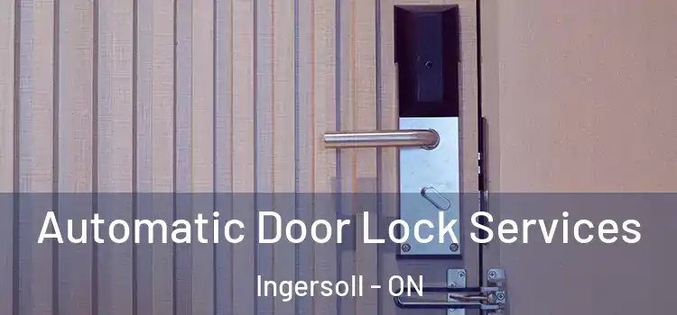 Automatic Door Lock Services Ingersoll - ON