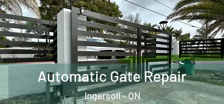 Automatic Gate Repair Ingersoll - ON