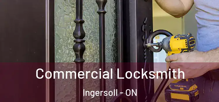 Commercial Locksmith Ingersoll - ON