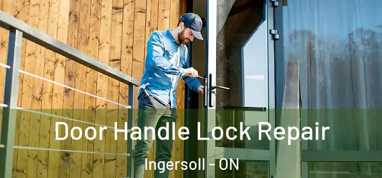 Door Handle Lock Repair Ingersoll - ON