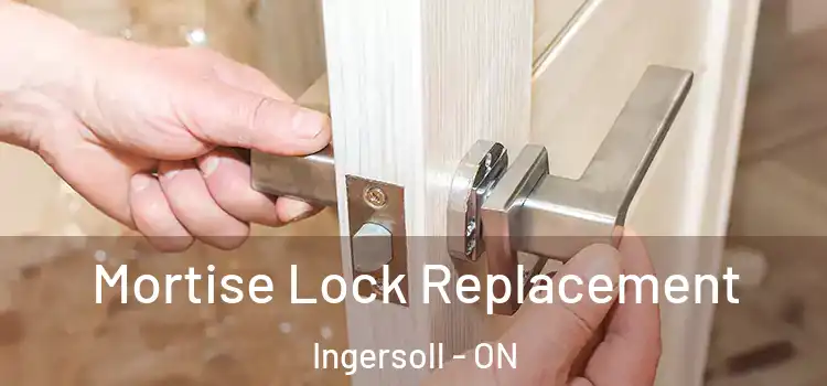 Mortise Lock Replacement Ingersoll - ON