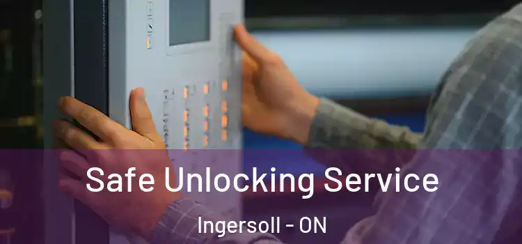 Safe Unlocking Service Ingersoll - ON