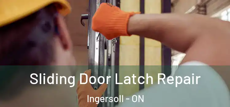 Sliding Door Latch Repair Ingersoll - ON