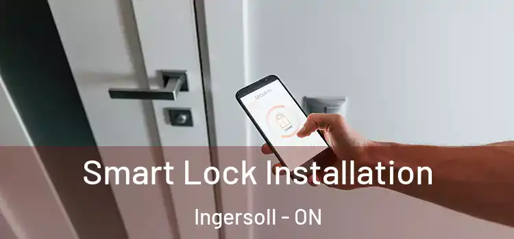 Smart Lock Installation Ingersoll - ON